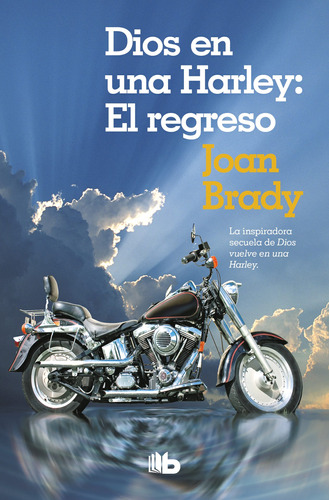 Dios en una Harley: El regreso, de Brady, Joan. Serie B de Bolsillo Editorial B de Bolsillo, tapa blanda en español, 2019