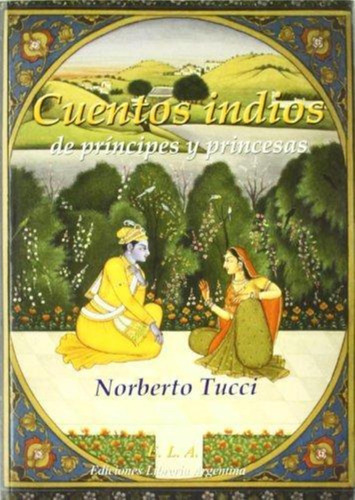 Cuentos Indios De Principes Y Princesas-tucci, Norberto-lib.