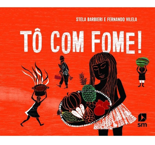 To Com Fome! - 1ªed.(2021), De Stela Barbieri. Editora Edições Sm, Capa Mole, Edição 1 Em Português, 2021