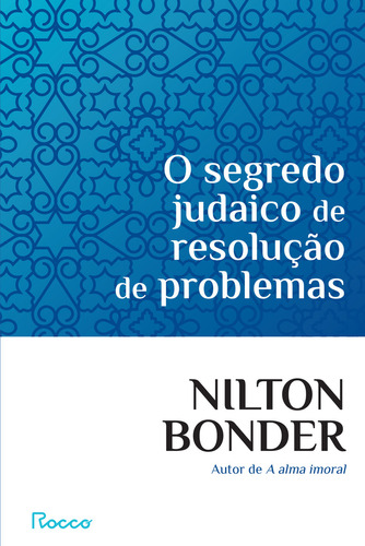 O segredo judaico de resolução de problemas: Iídiche kop, de NILTON BONDER. Editora Rocco, capa mole em português