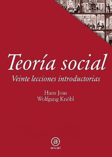 Teoría Social 20 Lecciones, Joas / Knöbl, Ed. Akal