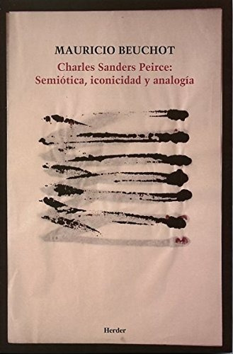 Charles Sanders Peirce. Semiótica Iconicidad Y Analogía
