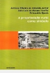 Livro A Propriedade Rural Como Símbolo: Representações Sociais E Impactos Sobre O Ambiente / Bacia Rio Atibainha - Antônio Ribeiro De Almeida Júnior E Outros [2008]