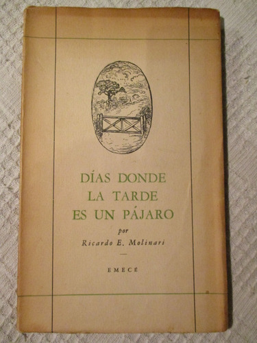 Ricardo E. Molinari - Días Donde La Tarde Es Un Pájaro