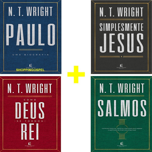 Paulo N. T. Wright + Como Deus + Simplesmente Jesus + Salmos