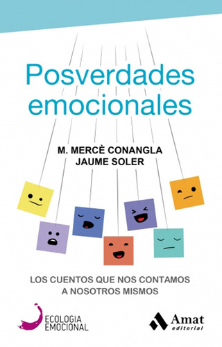 Posverdades Emocionales - M. Merce Conangla / Jaume Soler