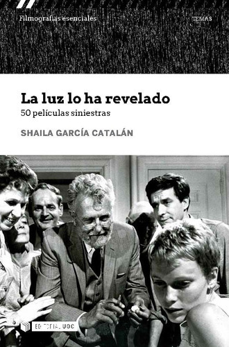 La luz lo ha revelado. 50 pelÃÂculas siniestras, de García Catalán, Shaila. Editorial UOC, S.L., tapa blanda en español