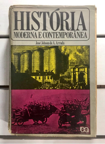 História Moderna E Contemporânea - José Jobson De A. Arruda