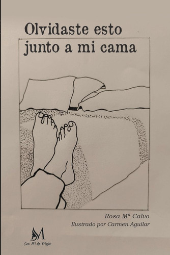 Olvidaste Esto Junto A Mi Cama, De Calvo,rosa M. 1, Vol. 1. Editorial Ediciones Con M De Mujer, Tapa Blanda, Edición 1 En Español, 2025