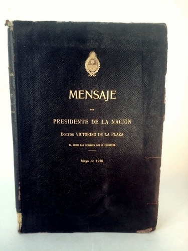 Victorino De La Plaza / Mensaje Al Congreso 1916 - Dedicado