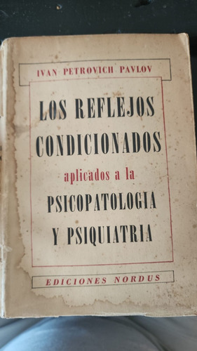 Libro De Ivan Petrovich Pavlov : Los Reflejos Condicionados