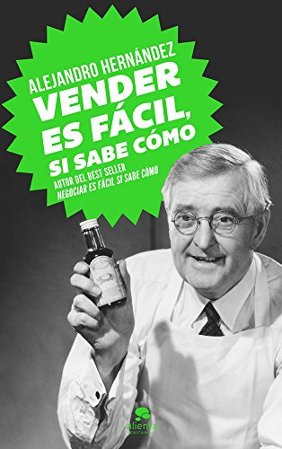 Libro Vender Es Fácil Si Sabe Cómo  De Alejandro Hernández