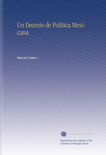 Libro: Un Decenio Politica Mexicana (spanish Edition)