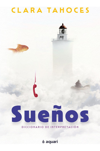 Sueños. Diccionario De Interpretación - Tahoces, Clara