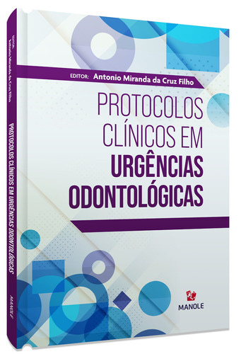 Protocolos clínicos em urgências odontológicas, de () Miranda da Cruz Filho, Antonio. Editora Manole LTDA, capa dura em português, 2021