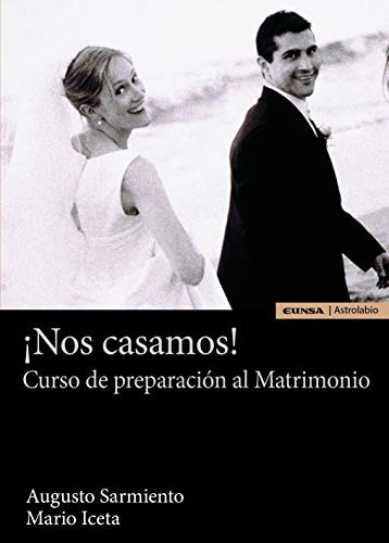 ¡nos Casamos!: Curso De Preparacion Al Matrimonio -astrolabi