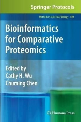 Bioinformatics For Comparative Proteomics - Cathy H. Wu