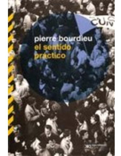 Libro El Sentido Practico - Pierre Bourdieu - Siglo 21