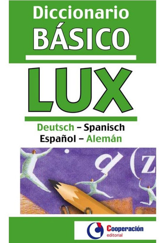 Diccionario Básico Lux Alemán/español-español/alemán, De #n/a., Vol. Na. Editorial Cooperacion Editorial, Tapa Blanda En Español, 2011