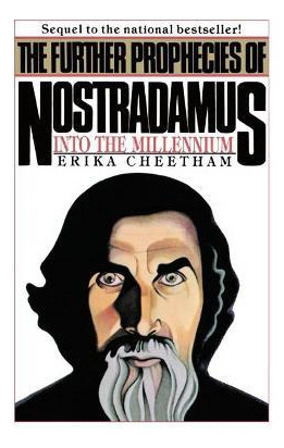The Further Prophecies Of Nostradamus : Into The Millenni...