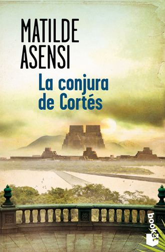 La conjura de Cortés, de Asensi, Matilde. Serie Booket Editorial Booket México, tapa blanda en español, 2014