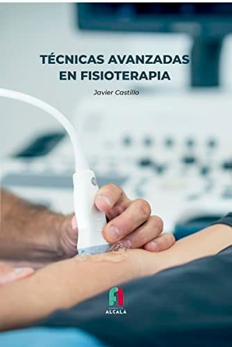 Tecnicas Avanzadas En Fisioterapia - Castillo Montes Francis