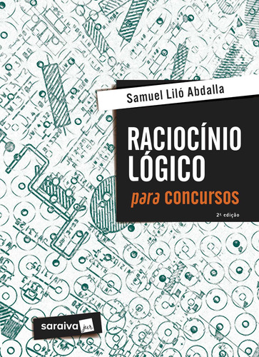 Raciocínio lógico para concursos - 2ª edição de 2018, de Abdalla, Samuel Liló. Editora Saraiva Educação S. A., capa mole em português, 2018