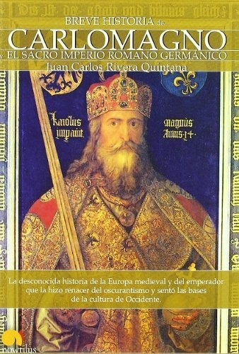 Libro Breve Historia De Carlomagno Y El Sacro Imp De Rivera