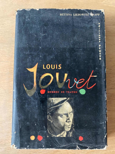 Louis Jouvet, Hombre De Teatro - Liebowitz Knapp, Bettina