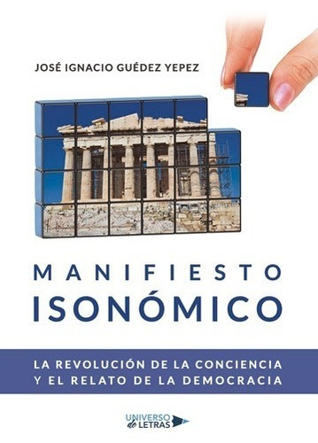 MANIFIESTO ISONÓMICO, de José Ignacio Guédez Yepez. Editorial Universo de Letras, tapa blanda, edición 1 en español