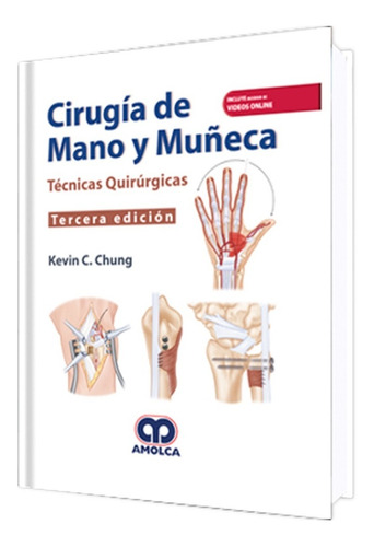 Cirugía De Mano Y Muñeca. Técnicas Quirúrgicas. 3ª Edición.