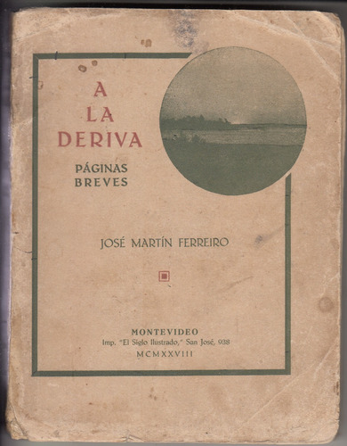 1928 Jose Martin Ferreiro A La Deriva Paginas Breves Uruguay