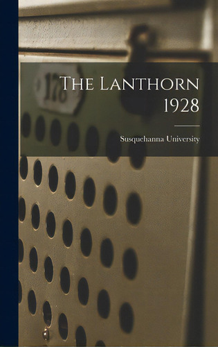 The Lanthorn 1928, De Susquehanna University. Editorial Hassell Street Pr, Tapa Dura En Inglés