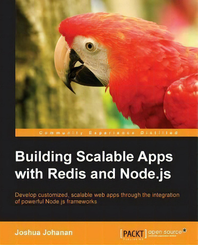 Building Scalable Apps With Redis And Node.js, De Joshua Johanan. Editorial Packt Publishing Limited, Tapa Blanda En Inglés