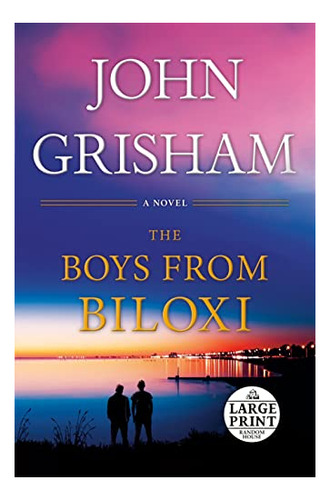 Book : The Boys From Biloxi A Legal Thriller (random House.