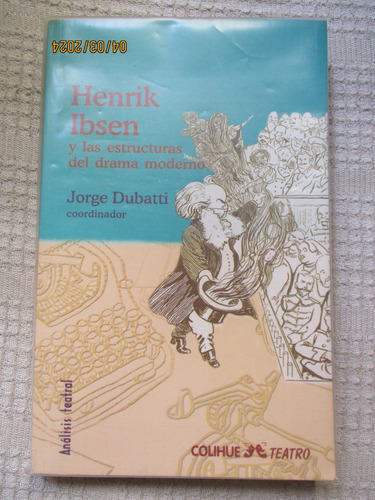 J Dubatti - Henrik Ibsen Y Las Estructuras Del Drama Moderno