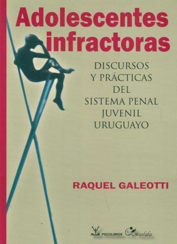 Adolescentes Infractoras - Galeotti, Raquel