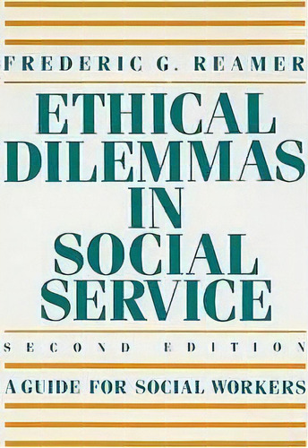 Ethical Dilemmas In Social Service, De Frederic G. Reamer. Editorial Columbia University Press, Tapa Blanda En Inglés