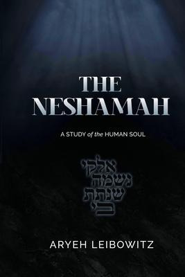 Libro The Neshamah : A Study Of The Human Soul - Aryeh Le...