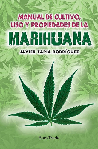 Manual De Cultivo - Uso De La Marihuana - Tapia Rodríguez