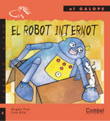El Robot Internot, De Prat Angels. Editorial Combel, Tapa Dura En Español, 2000