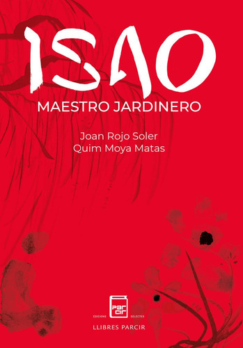Isao, De Joan Rojo Soler. Editorial Parcir Edicions Selectes, Tapa Dura En Español