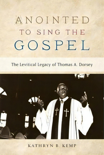 Anointed To Sing The Gospel, De Kathryn B Kemp. Editorial Joyful Noise Press, Tapa Blanda En Inglés