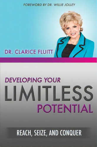 Developing Your Limitless Potential: Reach, Seize, And Conquer, De Fluitt, Clarice. Editorial Lightning Source Inc, Tapa Blanda En Inglés