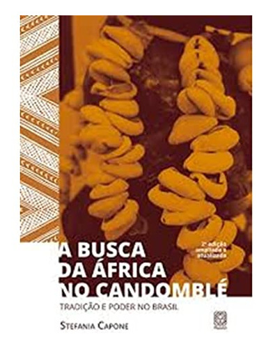 Libro A Busca Da África No Candomblé Tradiço E Poder No Bra