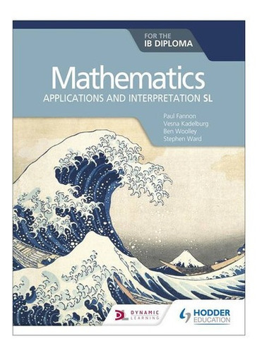 Mathematics: Applications And Interpretation - Sl Lev Ib D*-