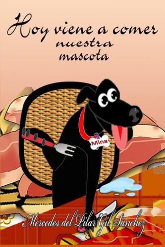 Libro: Hoy, Viene A Comer Nuestra Mascota (spanish Edition)