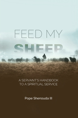 Libro Feed My Sheep - A Servant's Handbook To A Spiritual...
