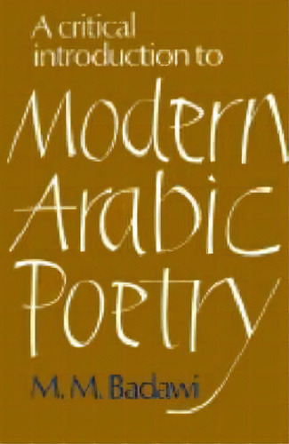 A Critical Introduction To Modern Arabic Poetry, De M. M. Badawi. Editorial Cambridge University Press, Tapa Blanda En Inglés