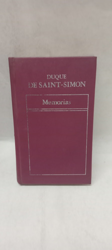 Memorias - Duque De Saint Simon - Ed Hyspamerica - 1326